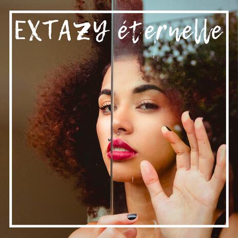 EXTAZY éternelle ft. MO | Boomplay Music