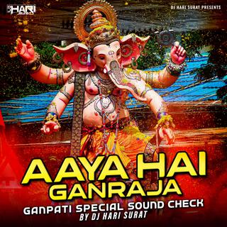 Aaya Hai Ganraja (Sound Check Mix)