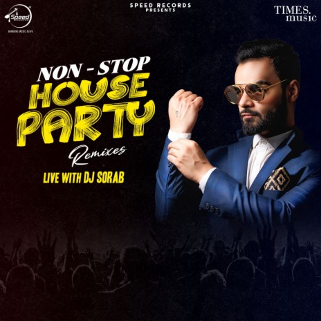 Non-Stop House Party Remixes Live With DJ Sorab | Boomplay Music