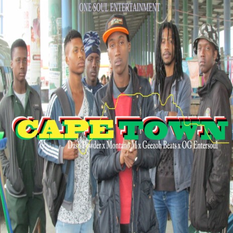 Cape Town ft. Montano M, Geezoh De Genius, Dash Powder & OG Entersoul | Boomplay Music