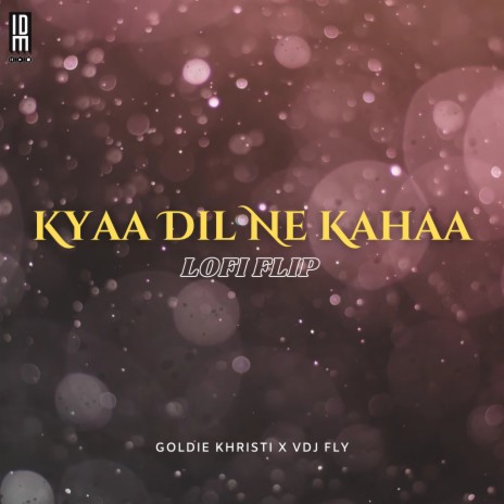 Kyaa Dil Ne Kahaa (Lofi) ft. VDJ Fly | Boomplay Music