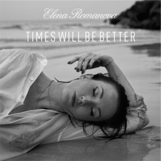 Times Will Be Better lyrics | Boomplay Music