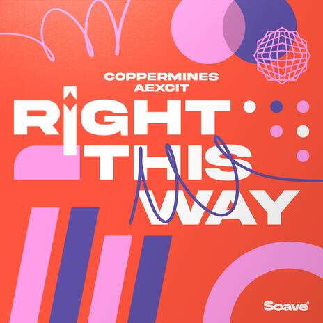 Right This Way ft. Aexcit | Boomplay Music