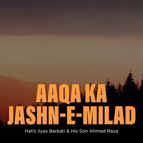 Aaqa Ka Jashn-E-Milad | Boomplay Music