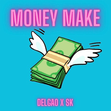 Money Make ft. Sk | Boomplay Music