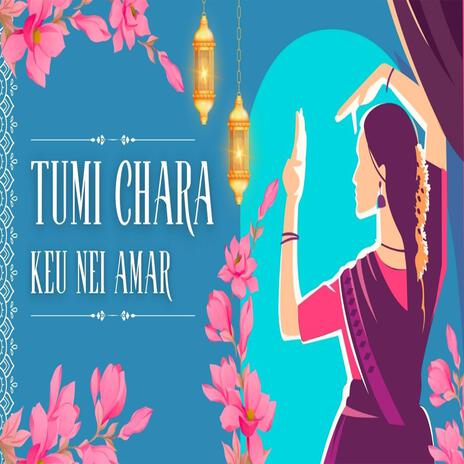 Tumi Chara Keu Nei Amar | Boomplay Music