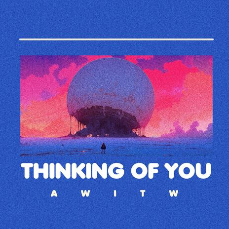 Thinking Of You | Boomplay Music