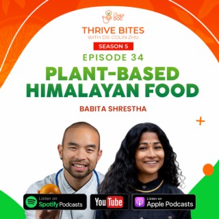 S5 Ep 34 - Plant-Based Himalayan Food with Chef Babita Shrestha