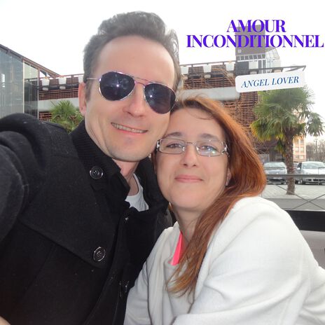 Amour inconditionnel | Boomplay Music