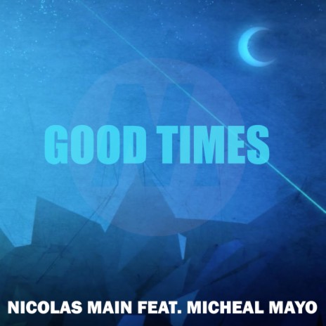 Good Times (feat. Michael Mayo) (Radio Edit) | Boomplay Music