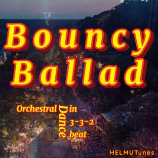 Bouncy Ballad