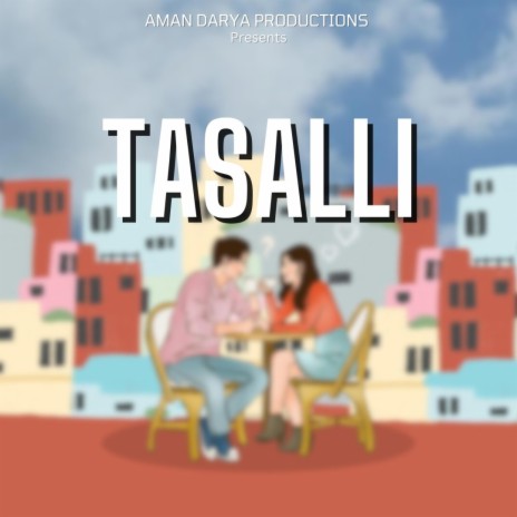 Tasalli ft. Aaditya Mishra & Vipin Lyricist | Boomplay Music