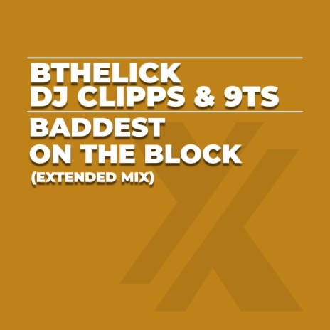 Baddest On The Block (Extended Mix) ft. Bthelick | Boomplay Music