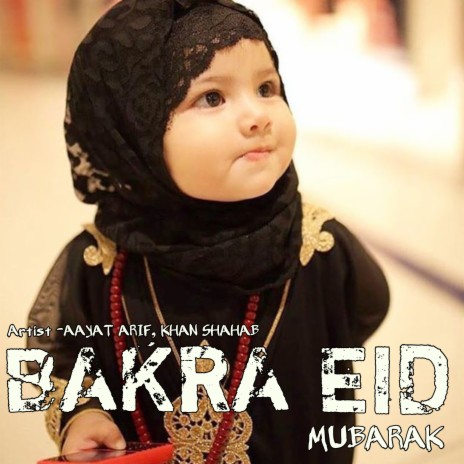Bakra Eid Mubarak ft. Khan Shahab | Boomplay Music