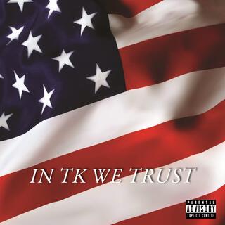 In TK, We Trust