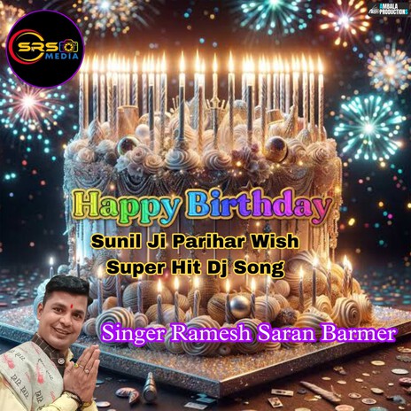 Happy Birthday Sunil Ji Parihar Super Hit DJ Song | Boomplay Music