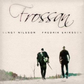 Frossan (feat. Fredrik Eriksson)