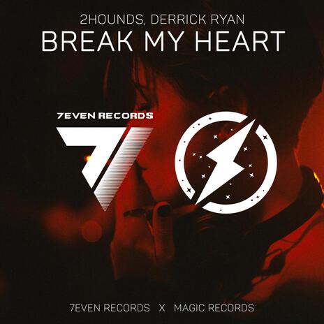 Break My Heart ft. Derrick Ryan | Boomplay Music