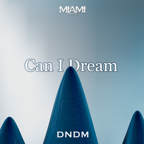 Can I Dream | Boomplay Music