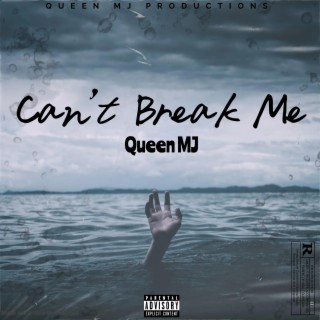 CAN'T BREAK ME