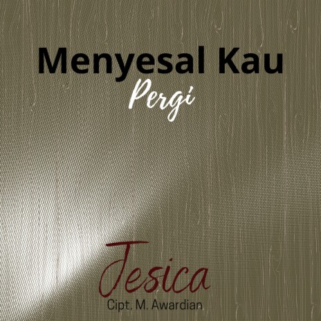 Menyesal Kau Pergi | Boomplay Music