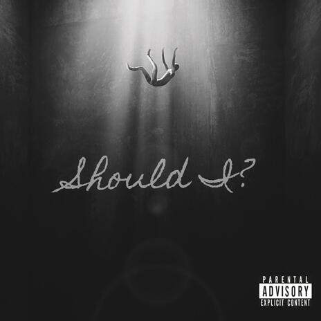 Should I? | Boomplay Music