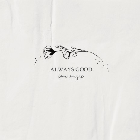 Always Good | Boomplay Music