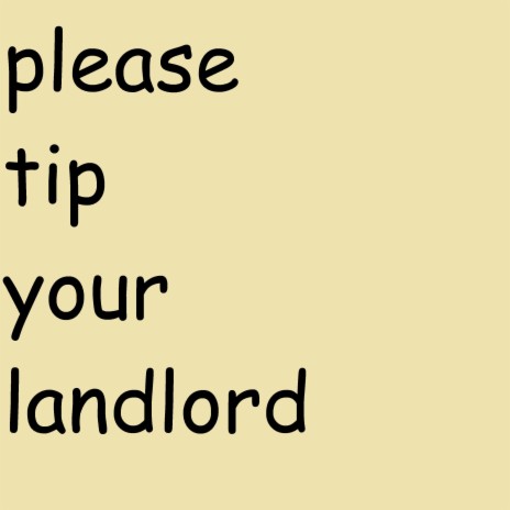 please tip your landlord | Boomplay Music