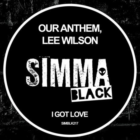 I Got Love (Original Mix) ft. Lee Wilson | Boomplay Music