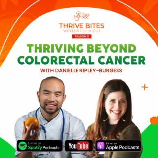 S5 Ep 1 - Thriving Beyond Colorectal Cancer with Danielle Ripley-Burgess