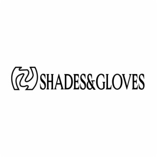 Shades&Gloves lyrics | Boomplay Music