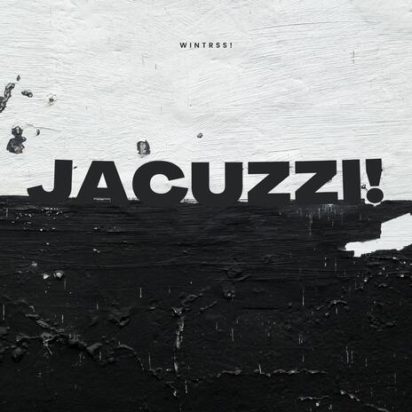 JACUZZI! | Boomplay Music