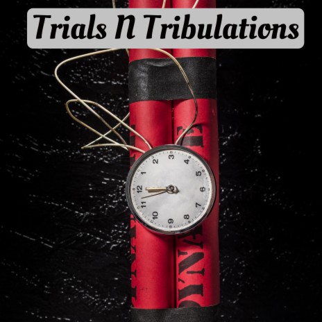 Trials N Tribulation (TNT) | Boomplay Music