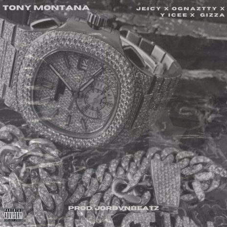 TONY MONTANA ft. JordvnBeatz, Jeyci, Y-icee & Ognaztty | Boomplay Music