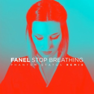 Stop Breathing (Phantom Status Remix)