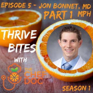 S 1 Ep 5 - The World Of Lifestyle Medicine with Jon Bonnet, MD, MPH (Part 1)