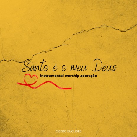 Santo É o Meu Deus - Worship Adoração | Boomplay Music