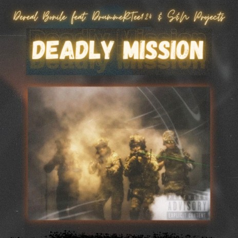 Deadly Mission ft. DrummeRTee924 & S&N Projects | Boomplay Music