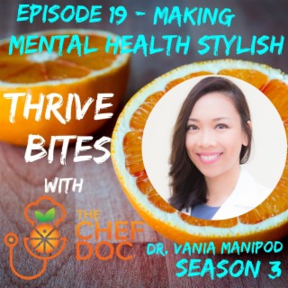 S 3 Ep 19 - Making Mental Health Stylish with Dr. Vania Manipod