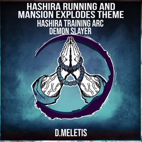 Hashira Running and Mansion Explodes Theme (From 'Demon Slayer Hashira Training Arc') | Boomplay Music