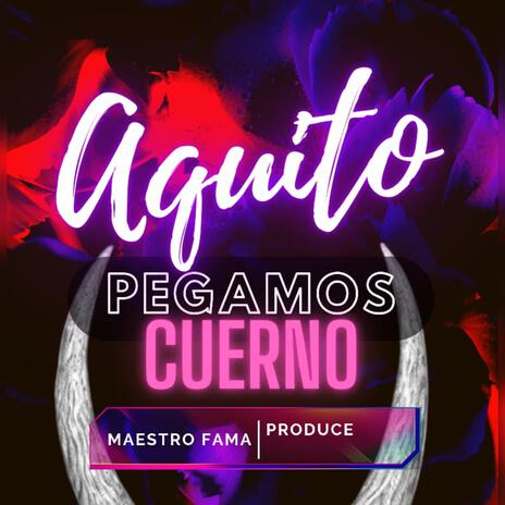 aqui to pegamos cuernos | Boomplay Music