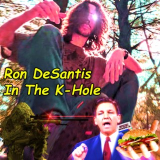 Ron DeSantis in the K-Hole