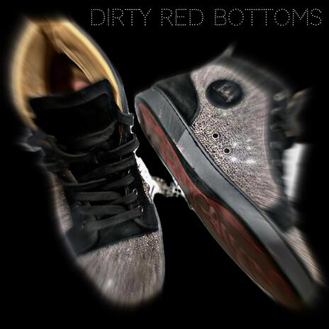 DIRTY RED BOTTOMS (Special Version) ft. KINGG CLOUT | Boomplay Music