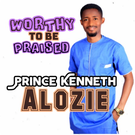 Worthy to be praised | Boomplay Music