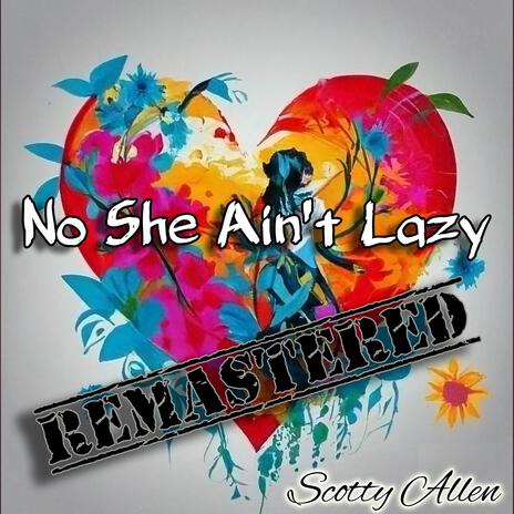 No She Ain't Lazy (Remastered Version) | Boomplay Music