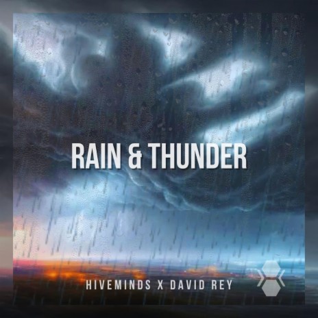Rain & Thunder (Radio Edit) ft. HiveMinds Productions | Boomplay Music