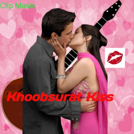 Khoobsurat Kiss | Boomplay Music