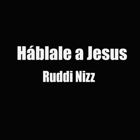 Hablale a Jesus | Boomplay Music