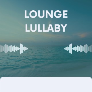 Lounge Lullaby