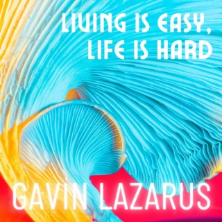 Living Is Easy, Life Is Hard lyrics | Boomplay Music